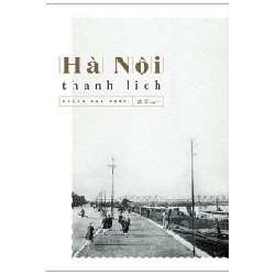 Hà Nội Thanh Lịch (Nhã Nam) - Hoàng Đạo Thuý 138633