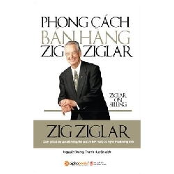 Phong Cách Bán Hàng Zig Ziglar - Zig Ziglar