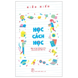 Học Cách Học - Bàn Về Kỹ Năng Tư Duy Cho Sinh Viên Đại Học - Kiều Hiếu (Mới 100%) Sách tư duy, kỹ năng sống, NXB Trẻ - SÁCH ĐẠI HỌC