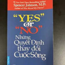(Sách cũ) "Yes" or "No" Những quyết định thay đổi cuộc sống - Spencer Johnson, M.D.
