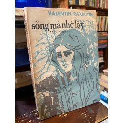 SỐNG MÀ NHỚ LẤY - VALENTIN RAXPUTIN 129635