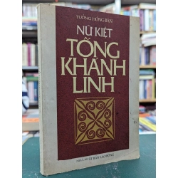 Nữ kiệt Tống Khánh Linh - Tưởng Hồng Bân