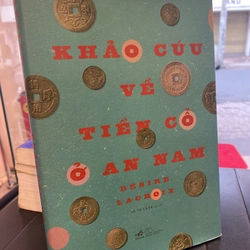 Khảo Cứu Về Tiền Cổ Ở An Nam