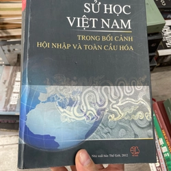 Sử học Việt Nam trong bối cảnh hội nhập và toàn cầu hóa 362715