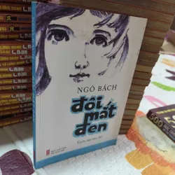 ĐÔI MẮT ĐEN – NGÔ BÁCH (TUYỂN TẬP VĂN, THƠ) - K4 1017998