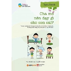 Cha Mẹ Nên Dạy Gì Cho Con Cái? - Toyama Shigehiko, Phan Thị Mỹ Loan, Vòng Kiết Anh ASB.PO Oreka Blogmeo 230225
