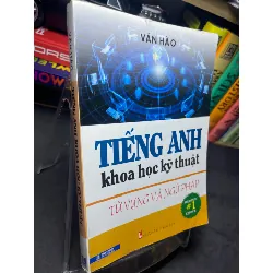 [Sách Cũ SCGR] Tiếng Anh khoa học kỹ thuật 2014 mới 80% rách nhỏ góc bìa trên ố viền nhẹ Văn Hào HPB2905 SÁCH HỌC NGOẠI NGỮ