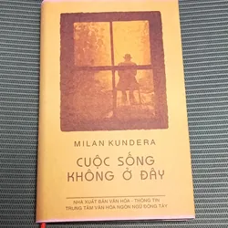 Cuộc sống không ở đây (Milan Kundera)