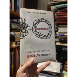 Essentialism : The Disciplined Pursuit of Less - Greg McKeown