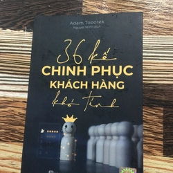 36 Kế Chinh Phục Khách Hàng Khó Tính.