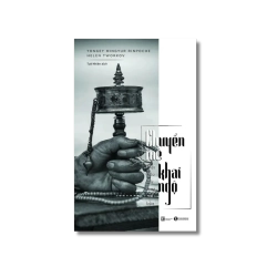 Chuyển mê khai ngộ: Phật giáo tây tạng cơ bản - Yongey Mingyur Rinpoche & Helen Tworkov
