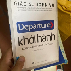 Sách Khởi hành (Departure): Lời khuyên sinh viên Việt Nam - Giáo sư John Vu