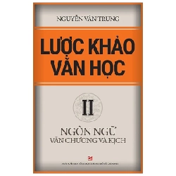 Lược khảo văn học II - Ngôn ngữ văn chương và kịch - Nguyễn Văn Trung