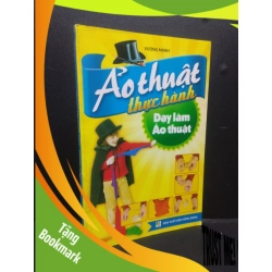 (TẶNG BOOKMARK) Ảo thuật thực hành - Dạy làm ảo thuật mới mới 80% bẩn 2013 RBK2105 Vương Mạnh SÁCH KỸ NĂNG