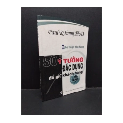 Nghệ thuật bán hàng 50 ý tưởng đắc dụng để giữ khách hàng