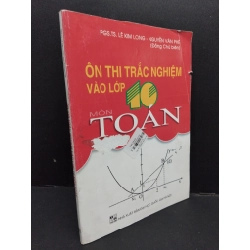 Ôn thi trắc nghiệm vào lớp 10 môn toán mới 80% bẩn rách bìa nhẹ 2019 HCM2608 PGS.TS. Lê Kim Long - Nguyễn Văn Phê GIÁO TRÌNH, CHUYÊN MÔN