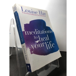 Meditations to heal Your life mới 80% ố Louise Hay HPB1508 NGOẠI VĂN