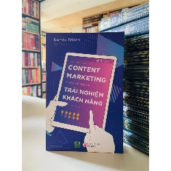 Content Marketing trong kỷ nguyên Trải nghiệm khách hàng - Randy Frisch STB3455 Marketing - Kinh doanh