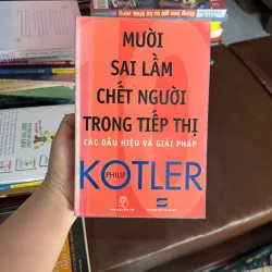 MƯỜI SAI LẦM CHẾT NGƯỜI TRONG TIẾP THỊ – Philip Kotler- K4 1028152