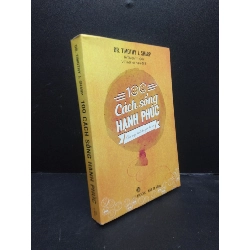 (TẶNG BOOKMARK) 100 cách sống hạnh phúc năm 2016 mới 80%, ố RBK2602 kỹ năng