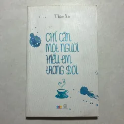 Chỉ cần một người hiểu em trong đời - Thảo Xù