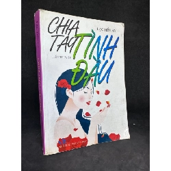 (TẶNG BOOKMARK) Chia Tay Tình Đầu, Lạc Tiểu Mỹ, Mới 60% (Ố Vàng, Trang đầu có ghi chữ), 2010 RBK2504