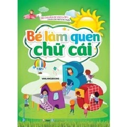 Bé làm quen chữ cái T2 (DC trẻ từ 4 - 5 tuổi) mới 100% HCM.PO VanLangBooks 343710