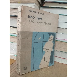 Ngõ hẻm dưới ánh trăng - STEFAN ZWEIG Phạm Mạnh Hùng dịch 129228