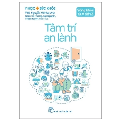 Sống Khỏe Từ A Đến Z - Tâm Trí An Lành - ThS. Nguyễn Võ Huệ Anh