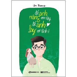 Để Anh Nâng Em Dậy, Để Anh Lay Em Tỉnh! - Du Phong (Mới 100%) Sách tư duy, kỹ năng sống, SaigonBooks - SÁCH ĐẠI HỌC