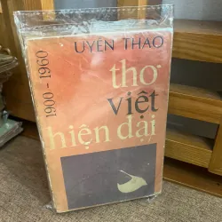 Thơ Việt Hiện Đại (1900 - 1960) Tác giả: Uyên Thao. 926644