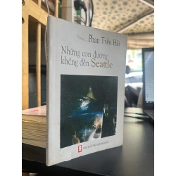Những Con Đường Không Đến Seattle - Phan Triều Hải