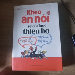 Sách - Khéo Ăn Nói Sẽ Có Được Thiên Hạ