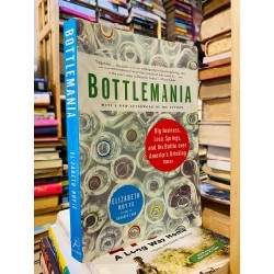 BOTTLEMANIA - ELIZABETH ROYTE 121747