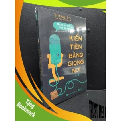 (TẶNG BOOKMARK) Kiếm tiền bằng giọng nói mới 95% (nguyên seal) RBK1906 Trương Trì SÁCH KỸ NĂNG