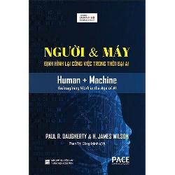 Người & Máy - Định Hình Lại Công Việc Trong Thời Đại AI - H. James Wilson & Paul R. Daugherty ASB.PO Oreka Blogmeo 230225