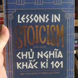 Lessons In Stoicism - Chủ Nghĩa Khắc Kỉ 101