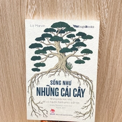 "SỐNG NHƯ NHỮNG CÁI CÂY" *SÁCH TINH HOA* TẶNG QUÀ 0Đ* FREESHIP THÁNG 5+6