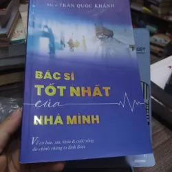 Sách: Bác sĩ tốt nhất của nhà mình - BS Trần Quốc Khánh 594614
