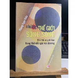 Những thế giới song song : khả thể và giới hạn trong (tái) diễn giải văn chương- Phùng Ngọc Kiên STB743 Blogmeo 27525