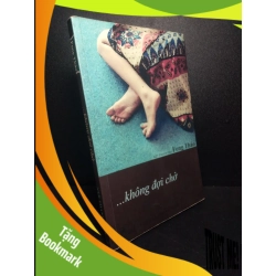 (TẶNG BOOKMARK) Không đợi chờ Fong Thảo 2011 mới 70% bẩn bìa, ố nhẹ RBK1210