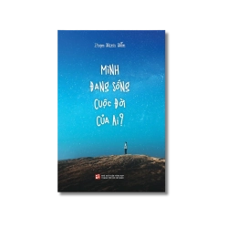 Mình đang sống cuộc đời của ai? - Phạm Minh Mẫn Vanvosach