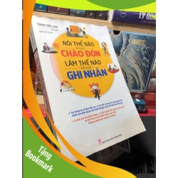 (TẶNG BOOKMARK) Nói thế nào để được chào đón làm thế nào để được ghi nhận 2017 mới 70% ố cong ẩm Trịnh Tiểu Lan RBK0410 KỸ NĂNG