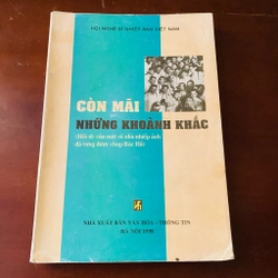 Còn mãi những khoảnh khắc (hồi ức của một số nhà nhiếp ảnh đã từng được chụp Bác Hồ)