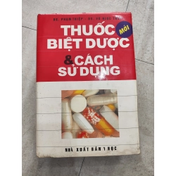 THUỐC BIỆT DƯỢC & CÁCH SỬ DỤNG - PHẠM THIỆP , VŨ NGỌC THUÝ, HOÀNG TRỌNG QUANG
