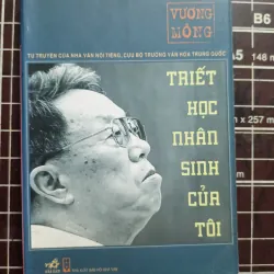 Triết học nhân sinh của tôi - Vương Mông