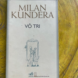 VÔ TRI- MILAN KUNDERA