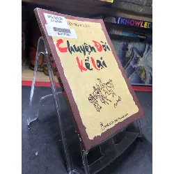 [Sách Cũ SCGR] Chuyện đời kể lại 2005 mới 70% ố bẩn nhẹ Trần Ngọc Lân HPB0906 SÁCH VĂN HỌC