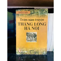Trăm năm truyện Thăng Long Hà Nội - Siêu Hải
