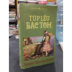 Túp Lều Bác Tom - Harriet Beecher Stowe